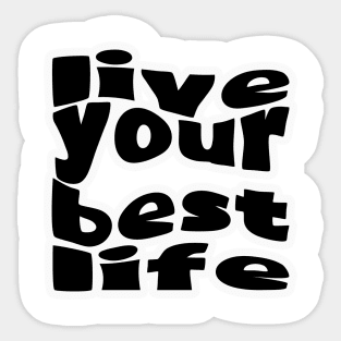 Live Your Best Life Black Sticker